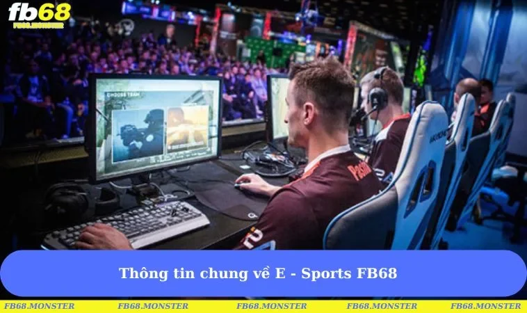 Thông tin chung về E - Sports FB68