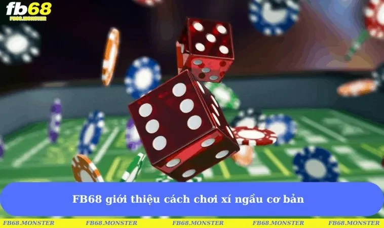 FB68 giới thiệu cách chơi xí ngầu cơ bản