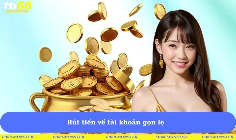 Rút tiền về tài khoản gọn lẹ