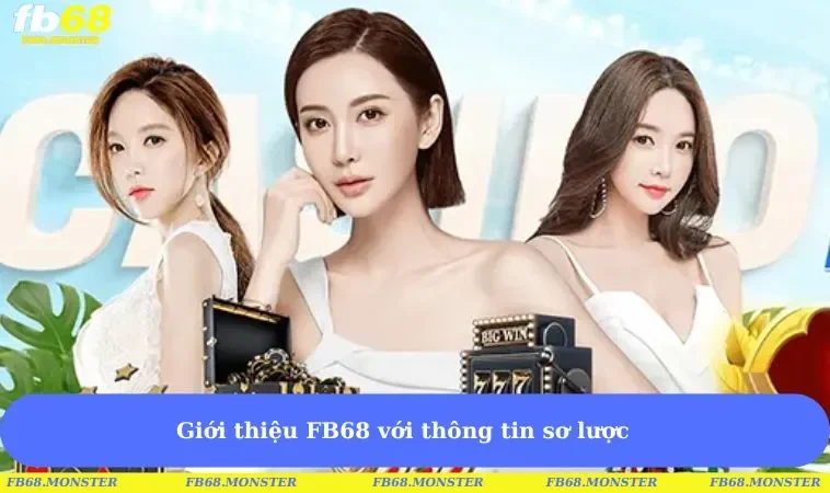 Giới thiệu FB68 với thông tin sơ lược 
