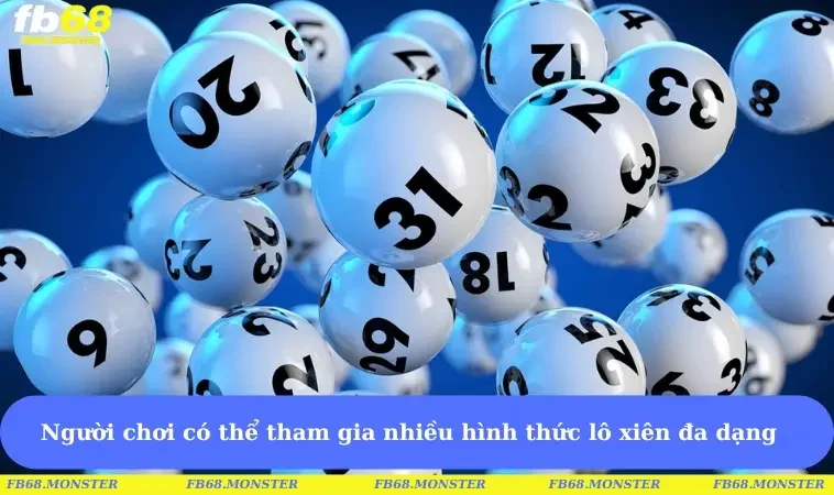 Người chơi có thể tham gia nhiều hình thức lô xiên đa dạng