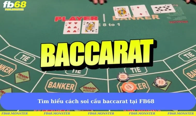 Tìm hiểu cách soi cầu baccarat tại FB68